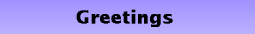 Greetings